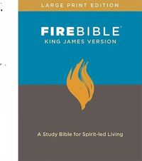 Cover image for FIRE BIBLE, KING JAMES VERSION, LARGE PR: A Study Bible for Spirit-led Living