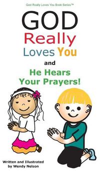 Cover image for God Really Loves You and He Hears Your Prayers!