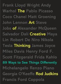 Cover image for The Art of Creative Thinking: 89 Ways to See Things Differently