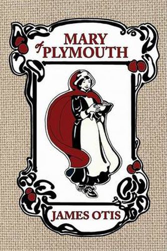 Cover image for Mary Of Plymouth: A Story of the Pilgrim Settlement