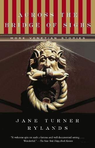 Cover image for Across the Bridge of Sighs: More Venetian Stories