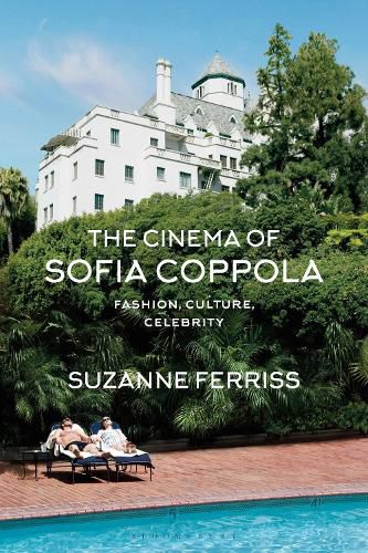 Cover image for The Cinema of Sofia Coppola: Fashion, Culture, Celebrity
