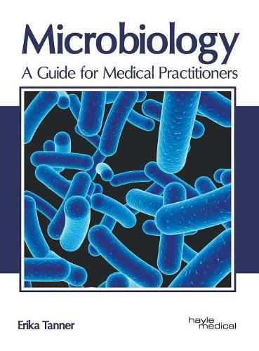 Cover image for Microbiology: A Guide for Medical Practitioners