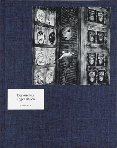 Cover image for Roger Ballen - Des Oiseaux