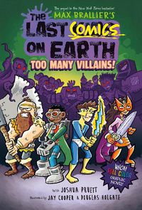 Cover image for The Last Comics on Earth: Too Many Villains!