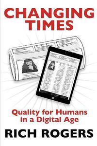 Cover image for Changing Times: Quality for Humans in a Digital Age