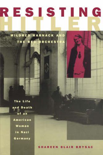Cover image for Resisting Hitler: Mildred Harnack and the Red Orchestra