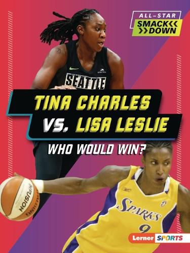 Tina Charles vs. Lisa Leslie