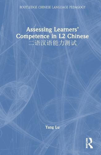 Cover image for Assessing Learners' Competence in L2 Chinese         