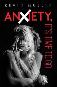 Cover image for Anxiety, It's Time to Go