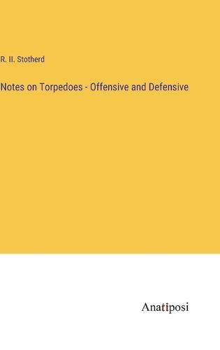 Cover image for Notes on Torpedoes - Offensive and Defensive