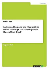 Cover image for Realismus, Phantasie und Phantastik in Michel Tremblays Les Chroniques du Plateau-Mont-Royal