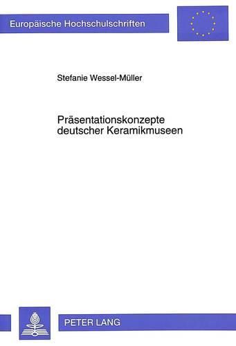 Cover image for Praesentationskonzepte Deutscher Keramikmuseen: Ein Beitrag Zur Museumspaedagogik