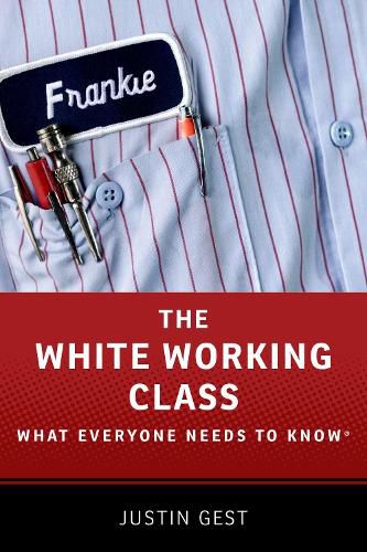 The White Working Class: What Everyone Needs to Know (R)