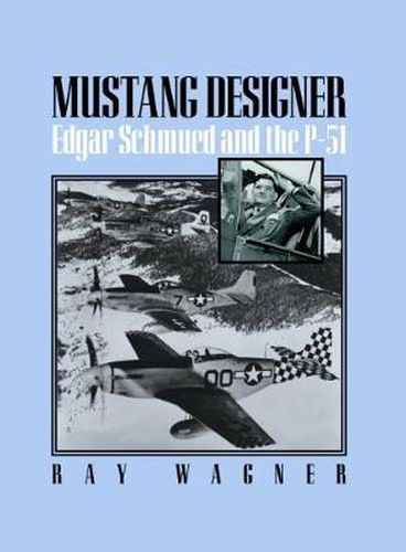 Cover image for Mustang Designer: Edgar Schmued and the P-51