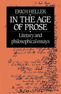 Cover image for In the Age of Prose: Literary and Philosophical Essays