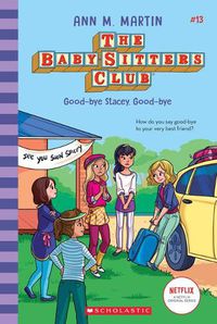 Cover image for Good-Bye Stacey, Good-Bye (the Baby-Sitters Club #13) (Library Edition): Volume 13