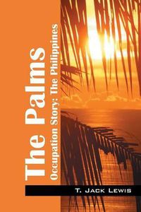 Cover image for The Palms: Occupation Story: The Philippines