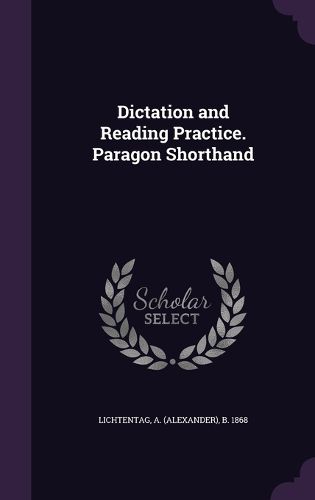 Cover image for Dictation and Reading Practice. Paragon Shorthand