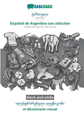 Cover image for BABADADA black-and-white, Georgian (in georgian script) - Espanol de Argentina con articulos, visual dictionary (in georgian script) - el diccionario visual: Georgian (in georgian script) - Argentinian Spanish with articles, visual dictionary