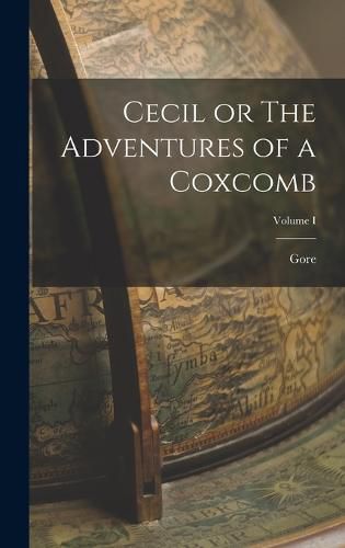 Cecil or The Adventures of a Coxcomb; Volume I