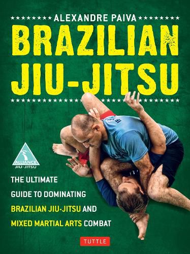 Cover image for Brazilian Jiu-Jitsu: The Ultimate Guide to Dominating Brazilian Jiu-Jitsu and Mixed Martial Arts Combat