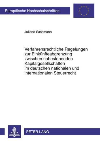 Cover image for Verfahrensrechtliche Regelungen Zur Einkuenfteabgrenzung Zwischen Nahestehenden Kapitalgesellschaften Im Deutschen Nationalen Und Internationalen Steuerrecht