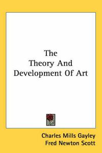 Cover image for The Theory and Development of Art