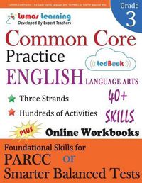 Cover image for Common Core Practice - 3rd Grade English Language Arts: Workbooks to Prepare for the PARCC or Smarter Balanced Test