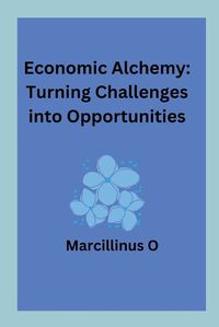 Cover image for Economic Alchemy