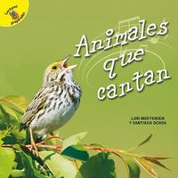 Cover image for Animales Que Cantan: Animals That Sing