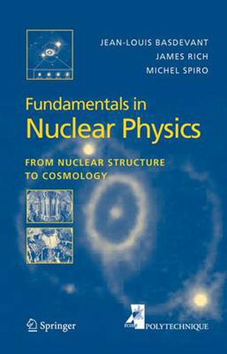 Cover image for Fundamentals in Nuclear Physics: From Nuclear Structure to Cosmology