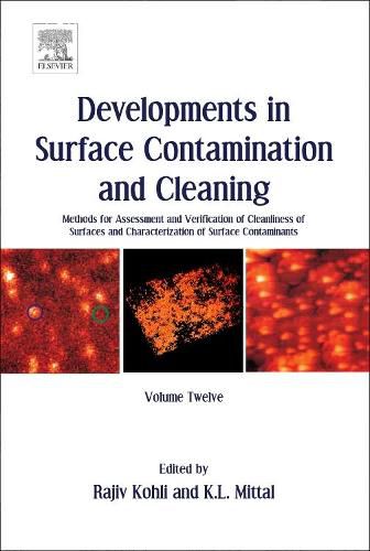 Cover image for Developments in Surface Contamination and Cleaning, Volume 12: Methods for Assessment and Verification of Cleanliness of Surfaces and Characterization of Surface Contaminants