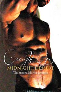 Cover image for Caught Up Midnight Dessert