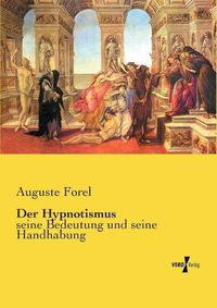 Cover image for Der Hypnotismus: seine Bedeutung und seine Handhabung