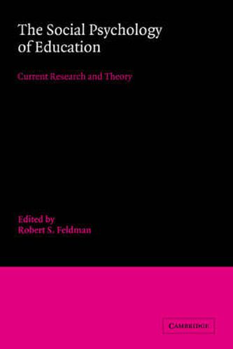 The Social Psychology of Education: Current Research and Theory