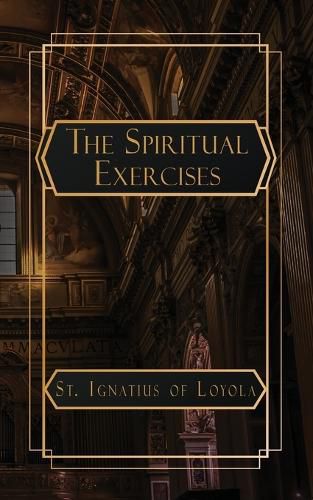 The Spiritual Exercises of St. Ignatius of Loyola