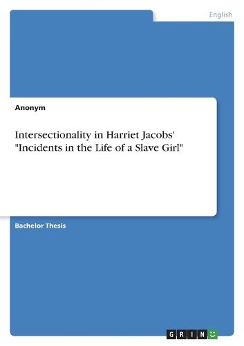 Cover image for Intersectionality in Harriet Jacobs' "Incidents in the Life of a Slave Girl"
