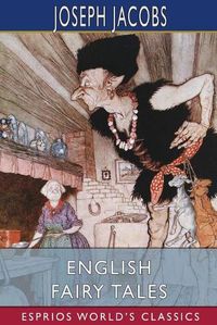 Cover image for English Fairy Tales (Esprios Classics)