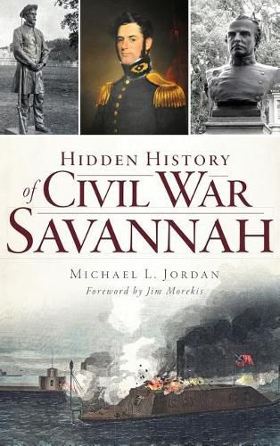 Cover image for Hidden History of Civil War Savannah
