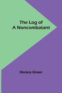 Cover image for The Log of a Noncombatant