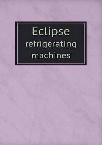 Cover image for Eclipse refrigerating machines