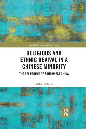 Cover image for Religious and Ethnic Revival in a Chinese Minority: The Bai People of Southwest China