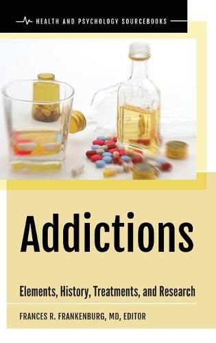 Cover image for Addictions: Elements, History, Treatments, and Research