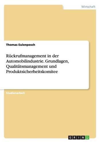 Cover image for Ruckrufmanagement in der Automobilindustrie. Grundlagen, Qualitatsmanagement und Produktsicherheitskomitee