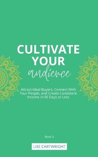 Cover image for Cultivate Your Audience