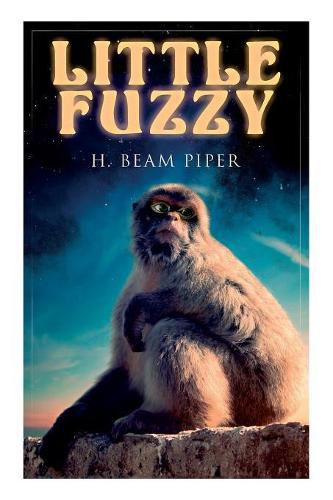 Cover image for Little Fuzzy: Terro-Human Future History Novel