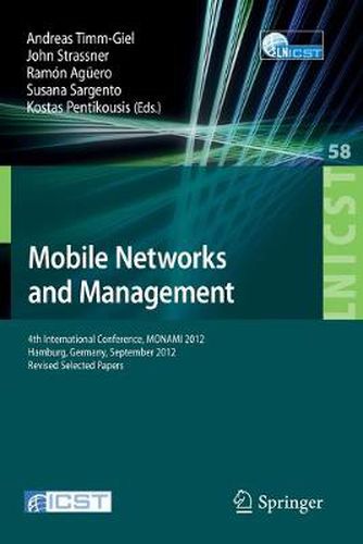 Cover image for Mobile Networks and Management: 4th International Conference, MONAMI 2012, Hamburg, Germany, September 24-26, 2012, Revised Selected Papers