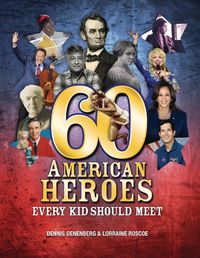 Cover image for 60 American Heroes Every Kid Should Meet