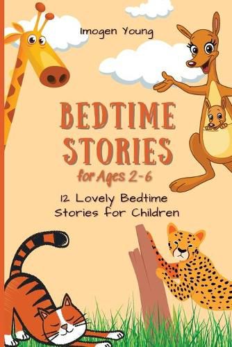 Cover image for Bedtime Stories for Ages 2-6: 12 Lovely Bedtime Stories for Children